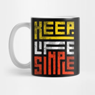 Keep Life Simple Mug